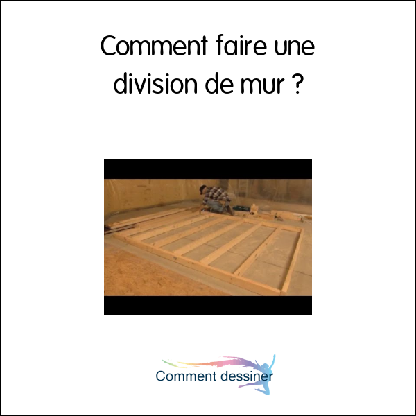 Comment faire une division de mur